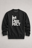 Crewneck Sweatshirt - 'IM PERFECT' Text Print | Charcoal Grey